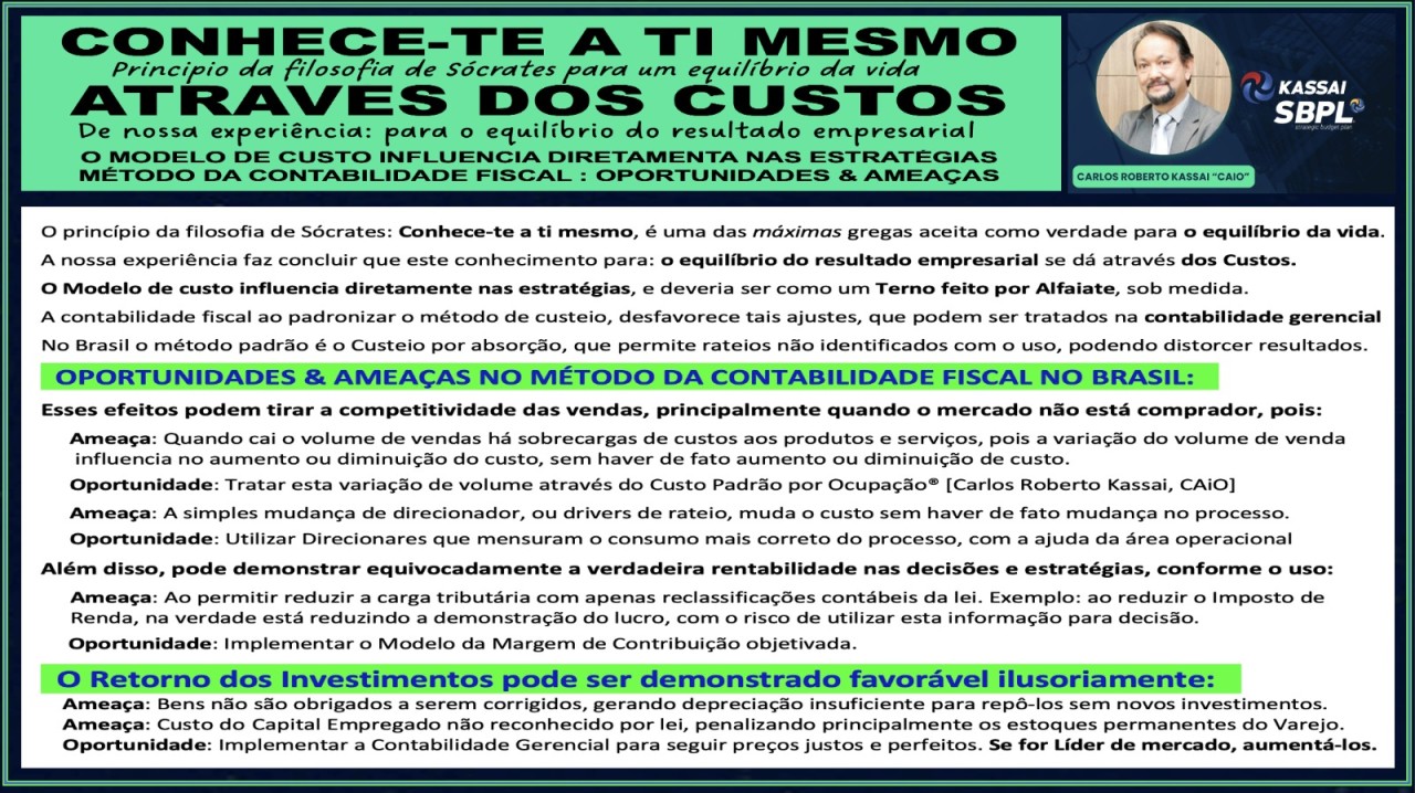 CONHECE-TE A TI MESMO, ATRAVÉS DOS CUSTOS. O Modelo de Custo influencia diretamente nas Estratégias. Oportunidades & Ameaças na Contabilidade Fiscal