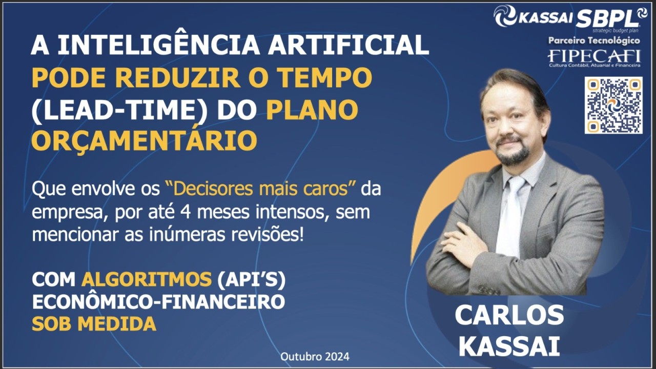 IA PODE REDUZIR O TEMPO DO PLANO ORÇAMENTÁRIO, que envolve os decisores mais caros da empresa, com algoritmos (API’s) Econômico-financeiros sob medida